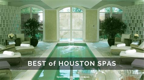 Best Spas In Houston Annual Spa Awards And Reviews Best Spa Best