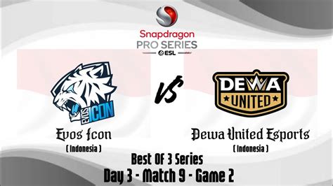 GAME 2 EVOS ICON VS DEWA UNITED ESPORTS MLBB SNAPDRAGON PRO SERIES