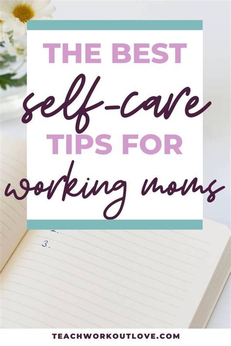 The Best Self Care Tips For Working Moms Teach Workout Love