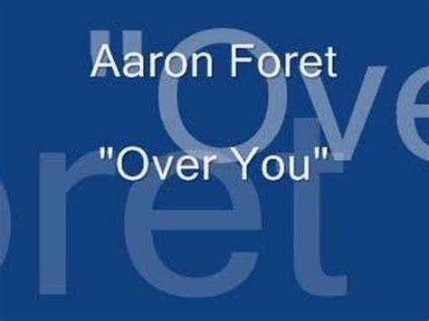 Aaron Foret.....Over You - YouTube