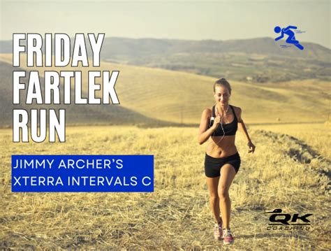 Friday Fartlek Run Jimmy Archers Xterra Intervals C Coach Ray