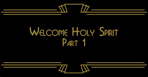 Welcome Holy Spirit — Part 1 Sermons Eagle Heights Cathedral