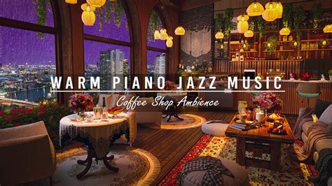 Warm Jazz Music Cozy Coffee Shop Ambience Relaxing Jazz