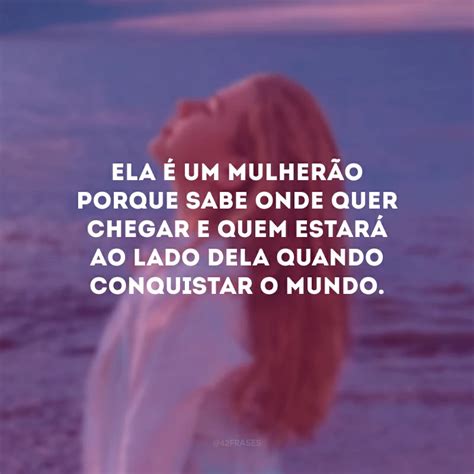 Frases De Mulher O Para Status Que Revelam Sua For A E Beleza