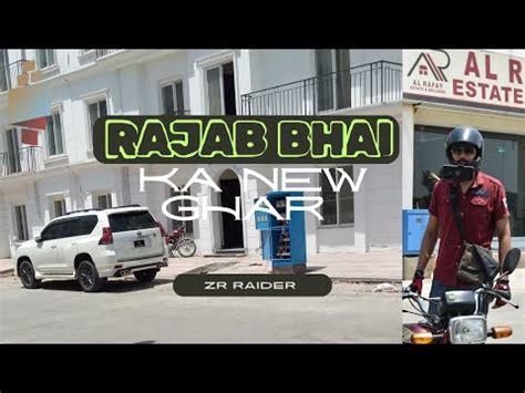 Rajab Bhai Ka New Ghar Zr Raider Motovlog Rajab Bhai Ki Tbiyat Krab