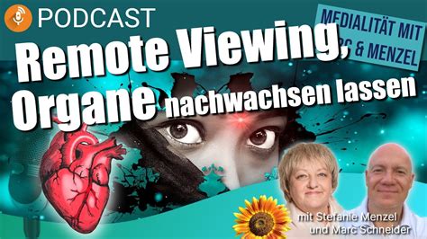 Remote Viewing Organe Nachwachsen Lassen Podcast Medialit T Mit