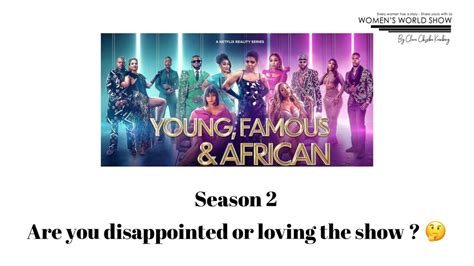 Highlight Of Young Famous And African Season 2 Disappointed Or Loving