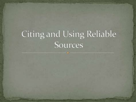 Citing And Using Reliable Sources Ppt