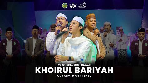 Khoirul Bariyah Gus Azmi Feat Cak Fandy Yudharta Bersholawat Audio