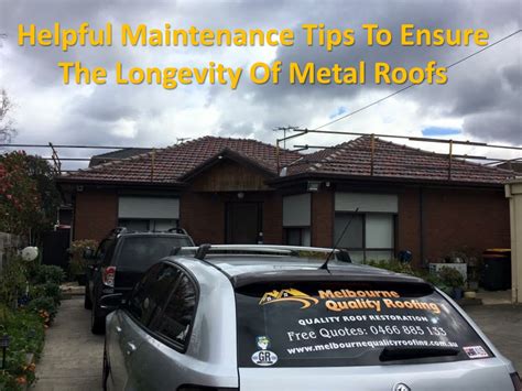 PPT Helpful Maintenance Tips To Ensure The Longevity Of Metal Roofs