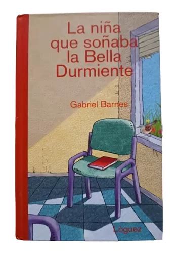 La Niña Que Soñaba La Bella Durmiente Gabriel Barnes Mercadolibre