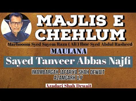 Live Majlis E Chehlum Marhoom S Sayem Raza Ali Ibne S Abdul