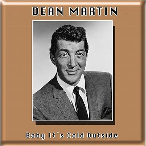 Baby It´s Cold Outside by Dean Martin on Amazon Music - Amazon.co.uk