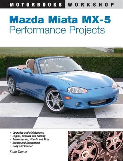 Mazda Miata Mx 5 Performance Projects By Keith Tanner Paperback