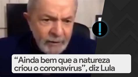 Lula Ainda Bem Que A Natureza Criou O Monstro Do Coronav Rus Youtube