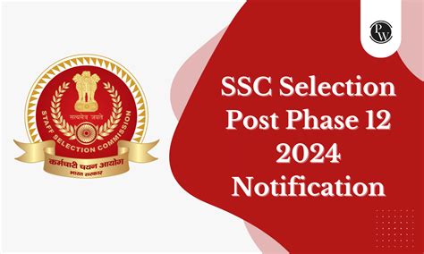 SSC Selection Post Phase 12 Notification 2024 Out Apply Online