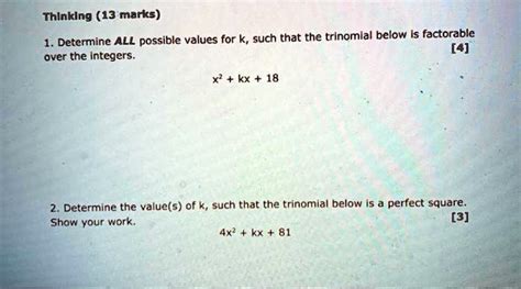 Solved Thinking 13 Marks Determine All Possible Values For K Such That The Trinomial Below