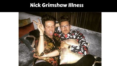 Nick Grimshaw Illness