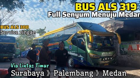 Mendadak Ramai 3 Unit Bus ALS Masuk Pool Surabaya Bus ALS 319