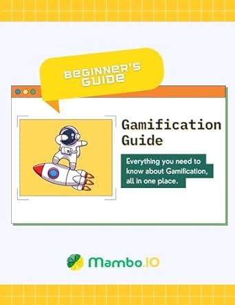 Gamification Guide Everything You Need To Know About Gamification All