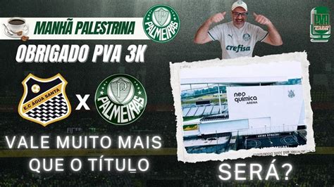 AOVIVO MANHÃ PALESTRINA FINAL DO PAULISTÃO EM ITAQUERA SERÁ