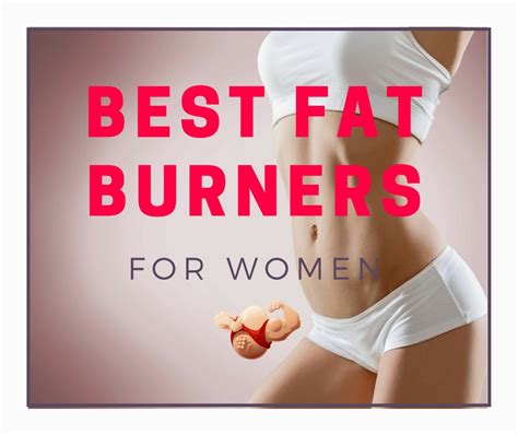 Top Fat Burners For Women Best Fat Burner For Women Reviews