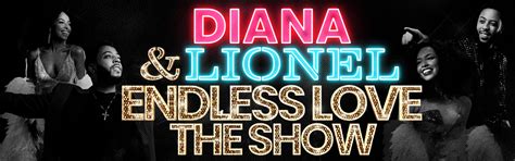 ENDLESS LOVE THE SHOW A TRIBUTE TO LIONEL RICHIE DIANA ROSS