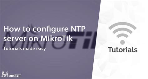 How To Configure Ntp Server On Mikrotik [mikrotik Ntp Server]