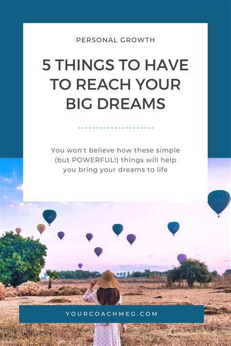 5 Things You Need To Reach Your Big Dreams — Your Coach Meg Life