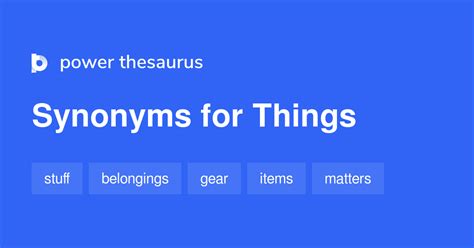 THINGS Synonyms: 933 Similar Words & Phrases