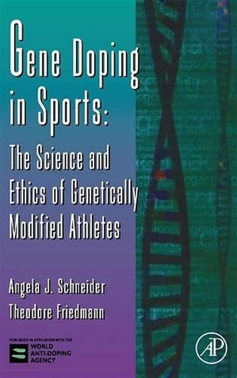 Gene Doping In Sports The Science And Ethics Of Genetically Modified