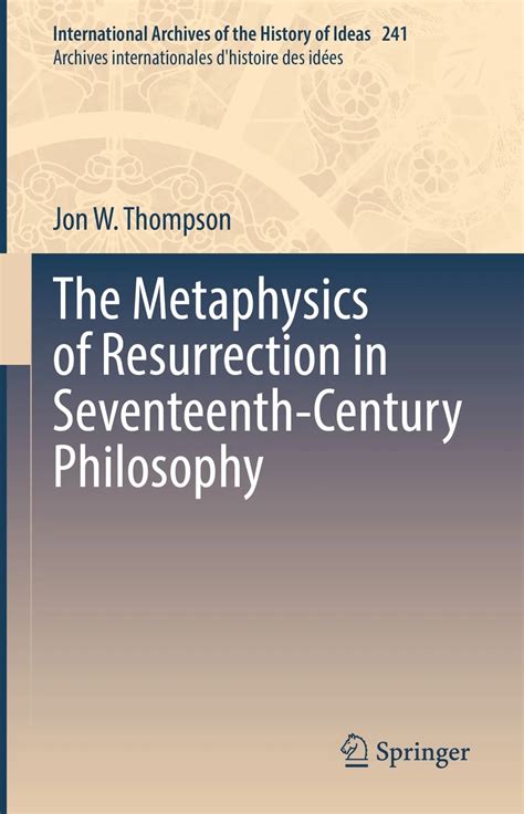 The Metaphysics Of Resurrection In Seventeenth Century Philosophy