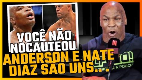 MIKE TYSON TIROU ANDERSON SILVA E NATE DIAZ PRA NADA VOCÊ SÓ VENCEU