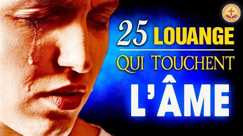 Louange et Adoration Qui Touchent L Âme 2023 Belle Cher Chant d