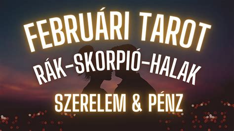 Halak Rák Skorpió február havi tarot szerelem pénz Mit hoz ez a