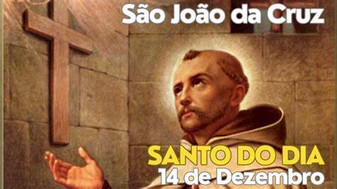 🙏🏻santo Do Dia🙏🏻sÃo JoÃo Da Cruz A AscensÃo MÍstica Na Vida E DevoÇÃo