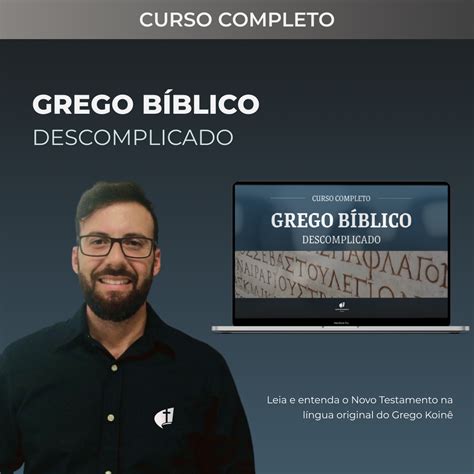 Curso Grego B Blico Descomplicado Aperfei Oamento Crist O Hotmart