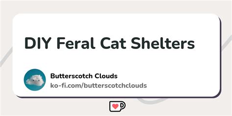 DIY Feral Cat Shelters - Ko-fi ️ Where creators get support from fans ...