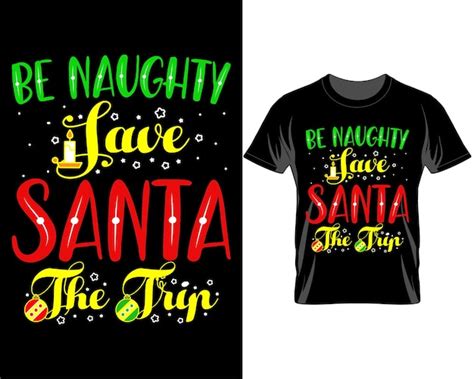 Premium Vector Be Naughty Christmas Quotes T Shirt Design Vector