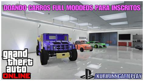 Doando Carros Modded Para Inscritos Gta V Online Youtube