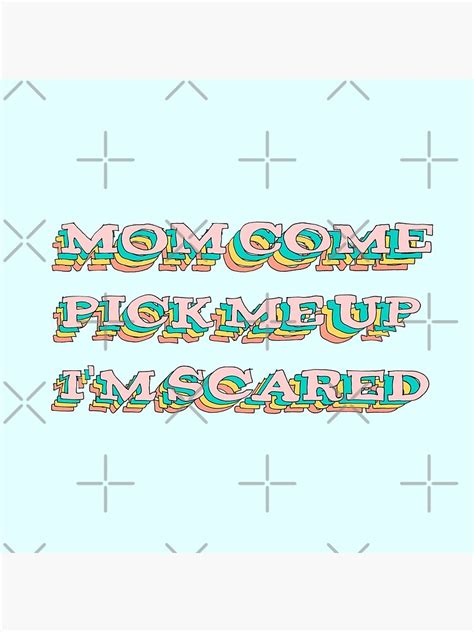 Mom Come Pick Me Up I M Scared Patrick Star Meme Quote Poster For