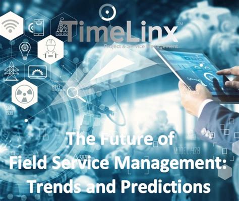 The Future Of Field Service Management Trends And Predictions