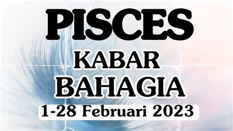 Pisces Kabar Bahagia Untukmu Sebentar Lagi Februari Youtube