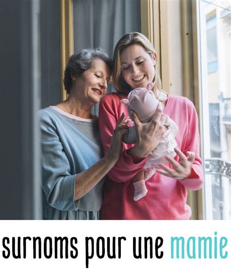 Surnoms pour une mamie Grand mère Surnoms Idée de surnom