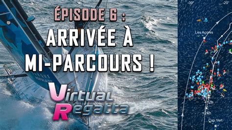 Hebdo Vend E Globe R El Virtual Regatta Episode Youtube