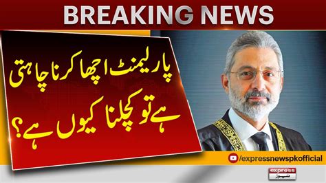 Cjp Qazi Faez Isa Important Remarks Supreme Court Practice And