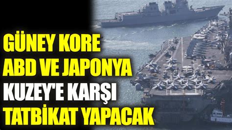 G Ney Kore Abd Ve Japonya Kuzey E Kar Askeri Tatbikat Yapacak