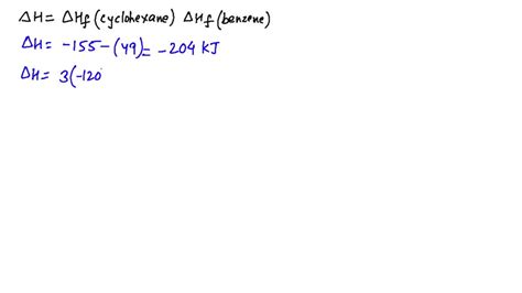 Solved The Standard Molar Enthalpies Of Formation Of Cyclohexane I