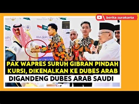 KAGET Suruh Pindah Kursi WAPRES Ma Ruf Kenalkan GIBRAN Ke Dubes ARAB