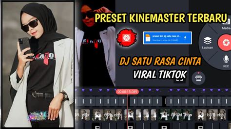 PRESET KINEMASTER TERBARU JEDAG JEDUG SLOW MIRIP AM DJ SATU RASA